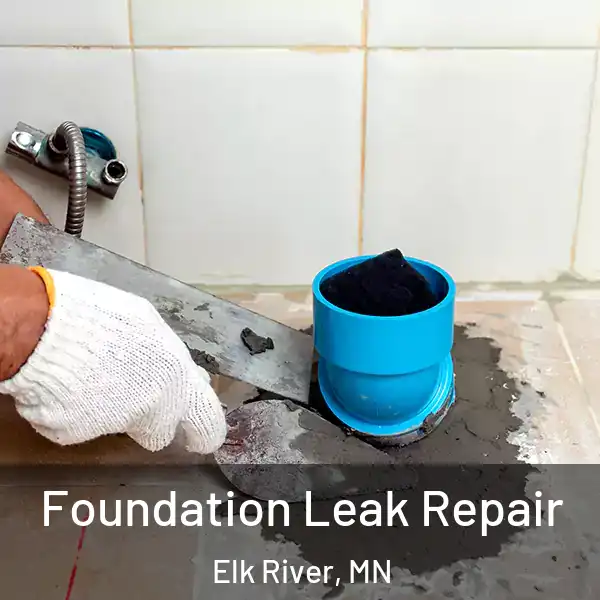  Foundation Leak Repair Elk River, MN