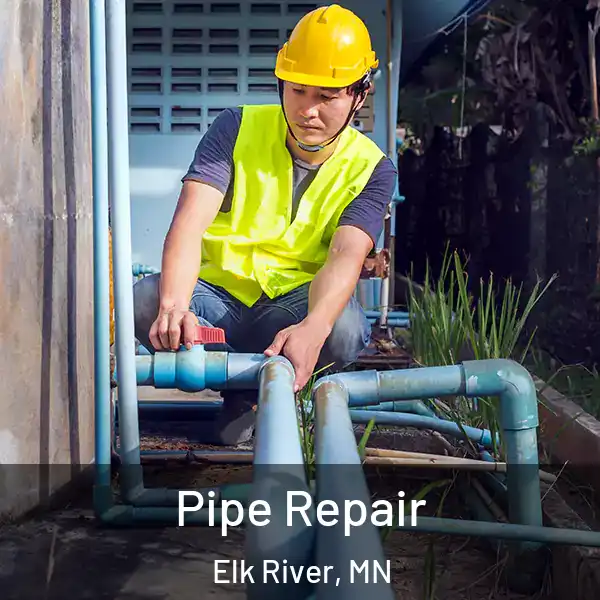  Pipe Repair Elk River, MN