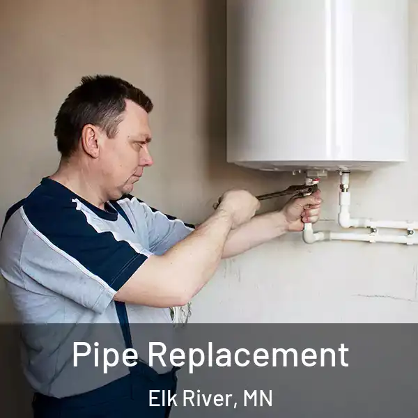  Pipe Replacement Elk River, MN