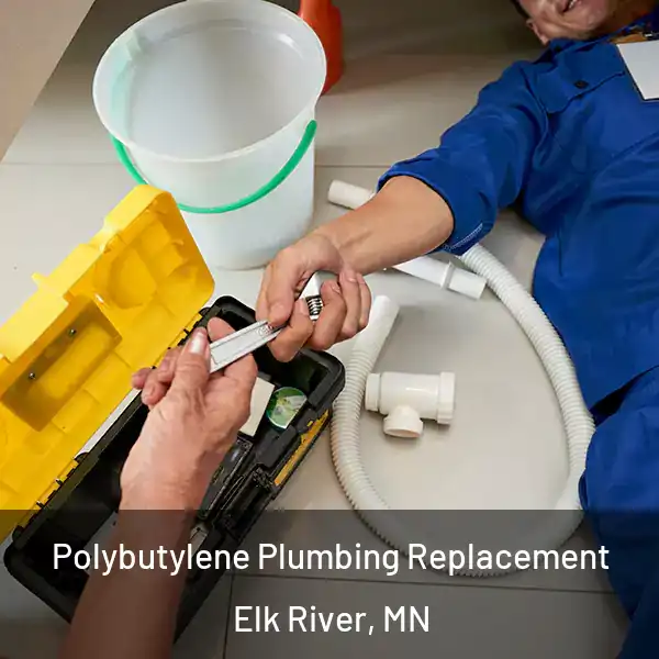  Polybutylene Plumbing Replacement Elk River, MN