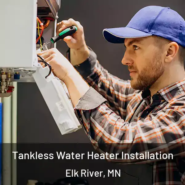  Tankless Water Heater Installation Elk River, MN