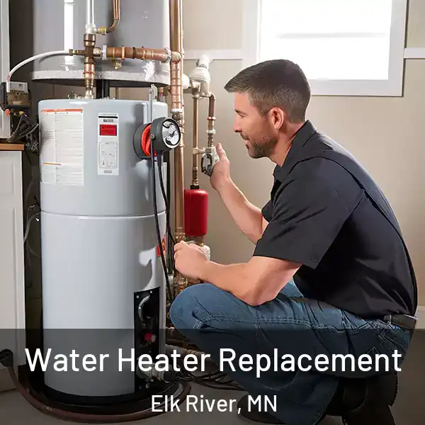  Water Heater Replacement Elk River, MN