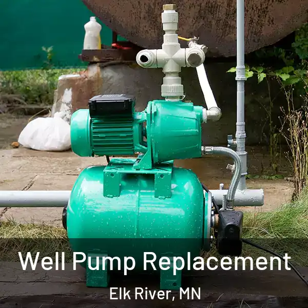  Well Pump Replacement Elk River, MN